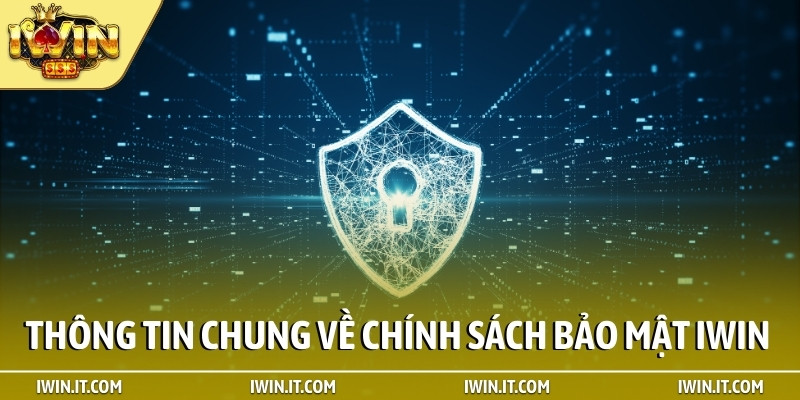 Thông tin chung về chính sách bảo mật iWIN